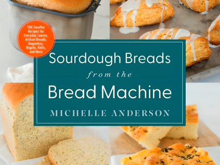 Sourdough Breads From The Bread Machine Online