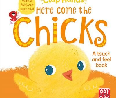 Here Come The Chicks: A Touch-And-Feel Board Book With A Fold-Out Surprise (Clap Hands) Cheap