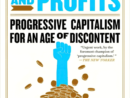 People, Power, and Profits: Progressive Capitalism for an Age of Discontent Sale