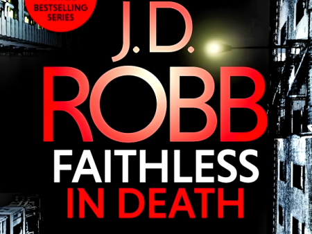 Faithless In Death: An Eve Dallas Thriller (Book 52) on Sale