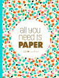 All You Need Is Paper Online now