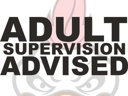 ADULT SUPERVISION ADVISED STICKER Hot on Sale