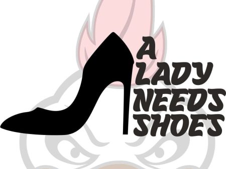 A LADY NEEDS SHOES Hot on Sale